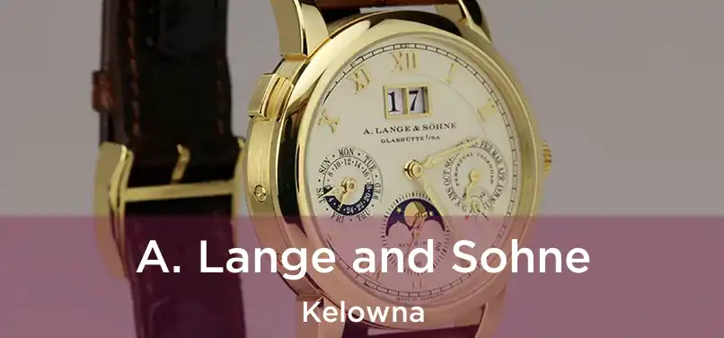  A. Lange and Sohne Kelowna