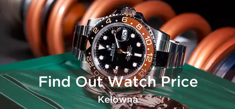  Find Out Watch Price Kelowna