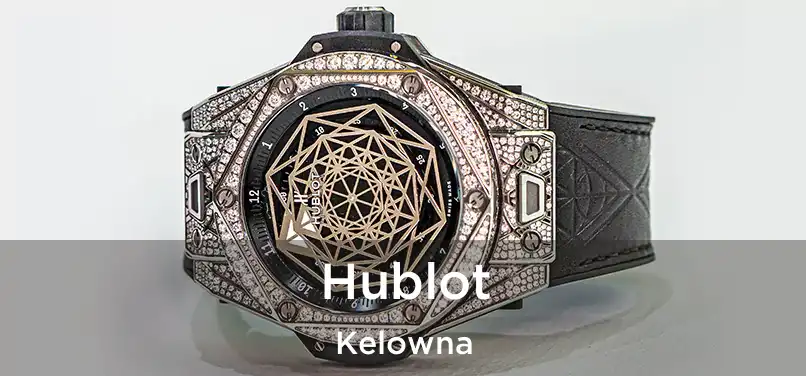  Hublot Kelowna