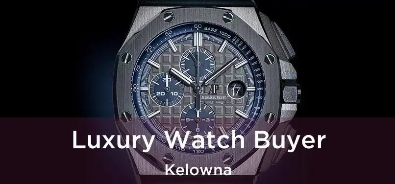  Luxury Watch Buyer Kelowna