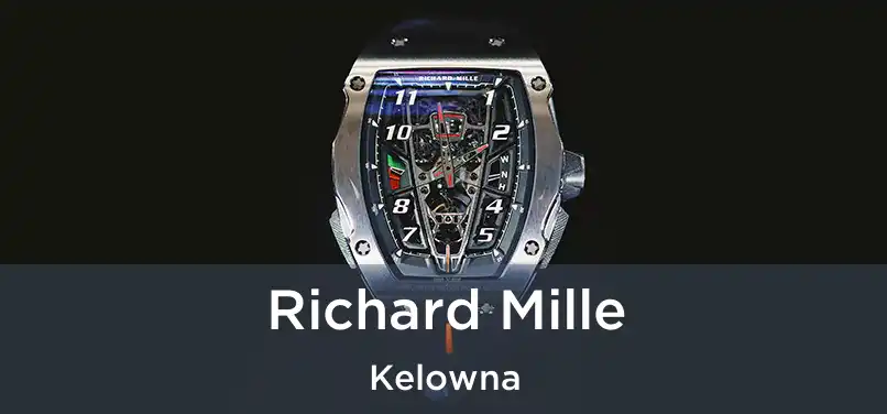  Richard Mille Kelowna