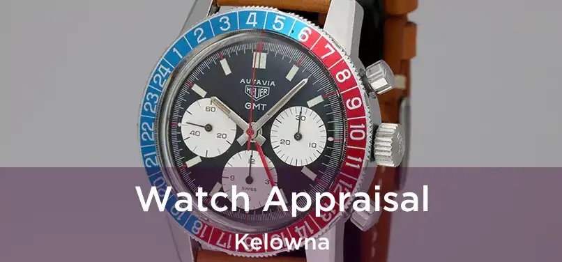  Watch Appraisal Kelowna